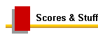 Scores & Stuff