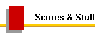 Scores & Stuff